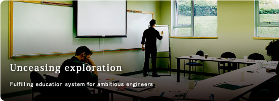 “Unceasing exploration”  Fulfilling education system for ambitious engineers