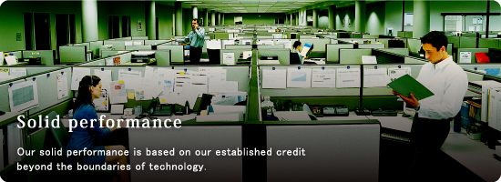 “Solid Performance”  Our solid performance is based on our established credit with Technology.